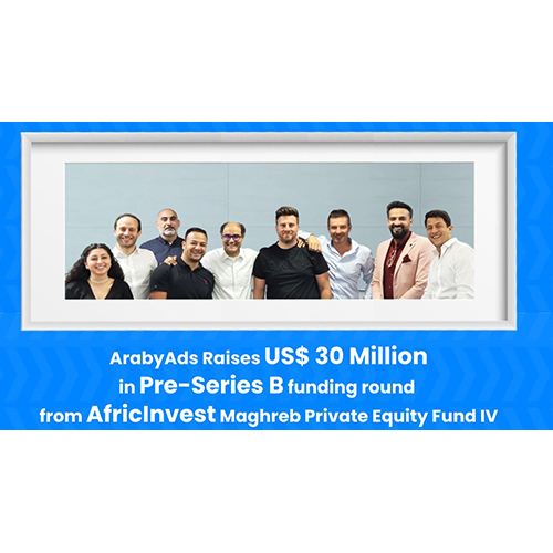 AfricInvest Maghreb Private Equity Fund IV provides US$30 Million in ArabyAds Pre-Series B funding round, aiming at African and global expansion